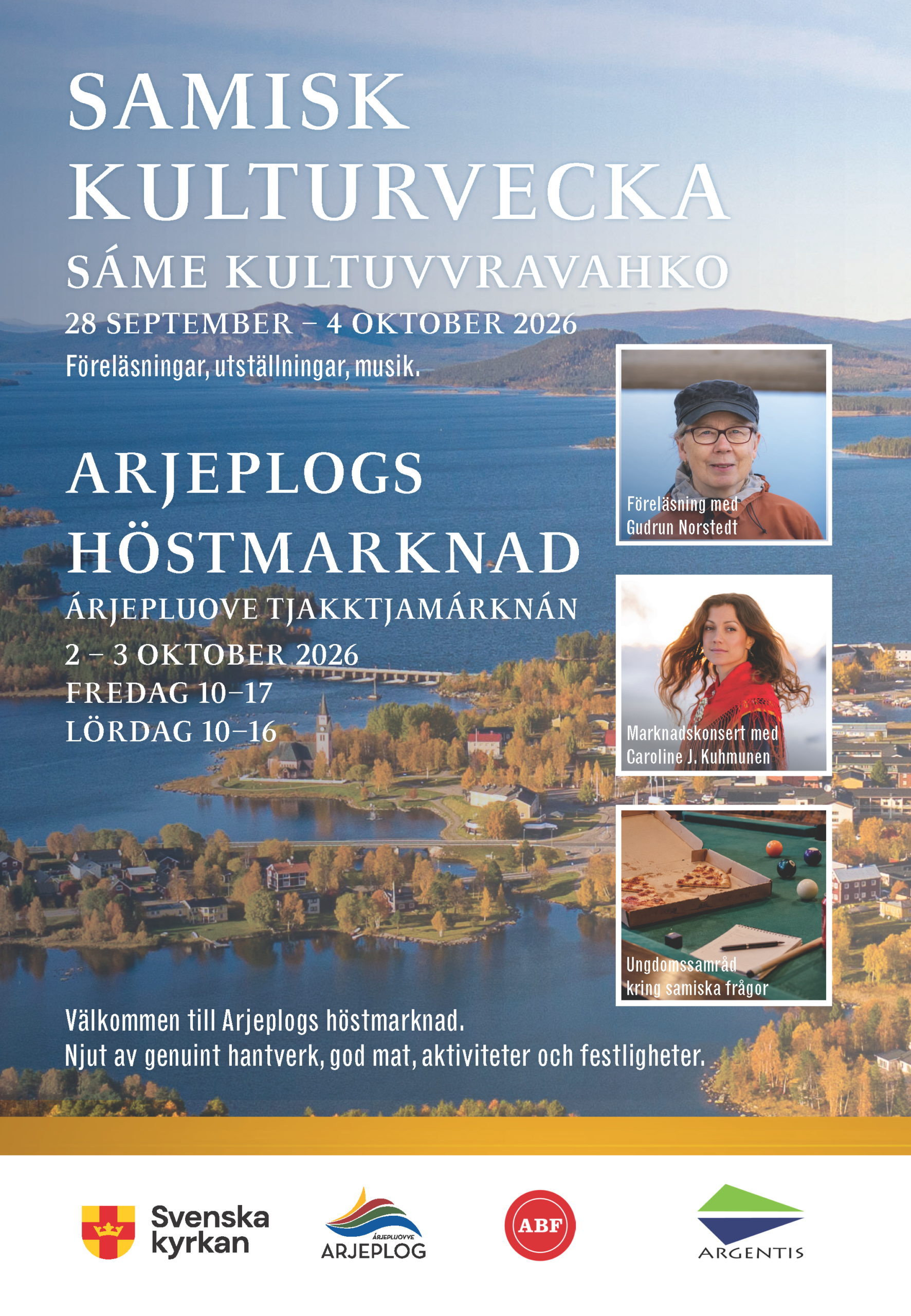 Affisch med Arjeplog som bakgrund, samt tre bilder: Gudrun Norstedt, Caroline J. Kuhmunen och en bild på pizza på ett biljardbord. Text i bild, samma information återges i text.
